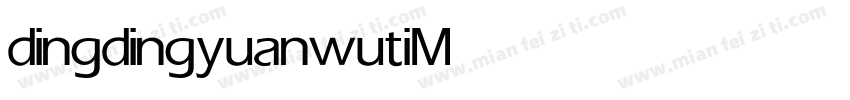 dingdingyuanwuti Medium字体转换